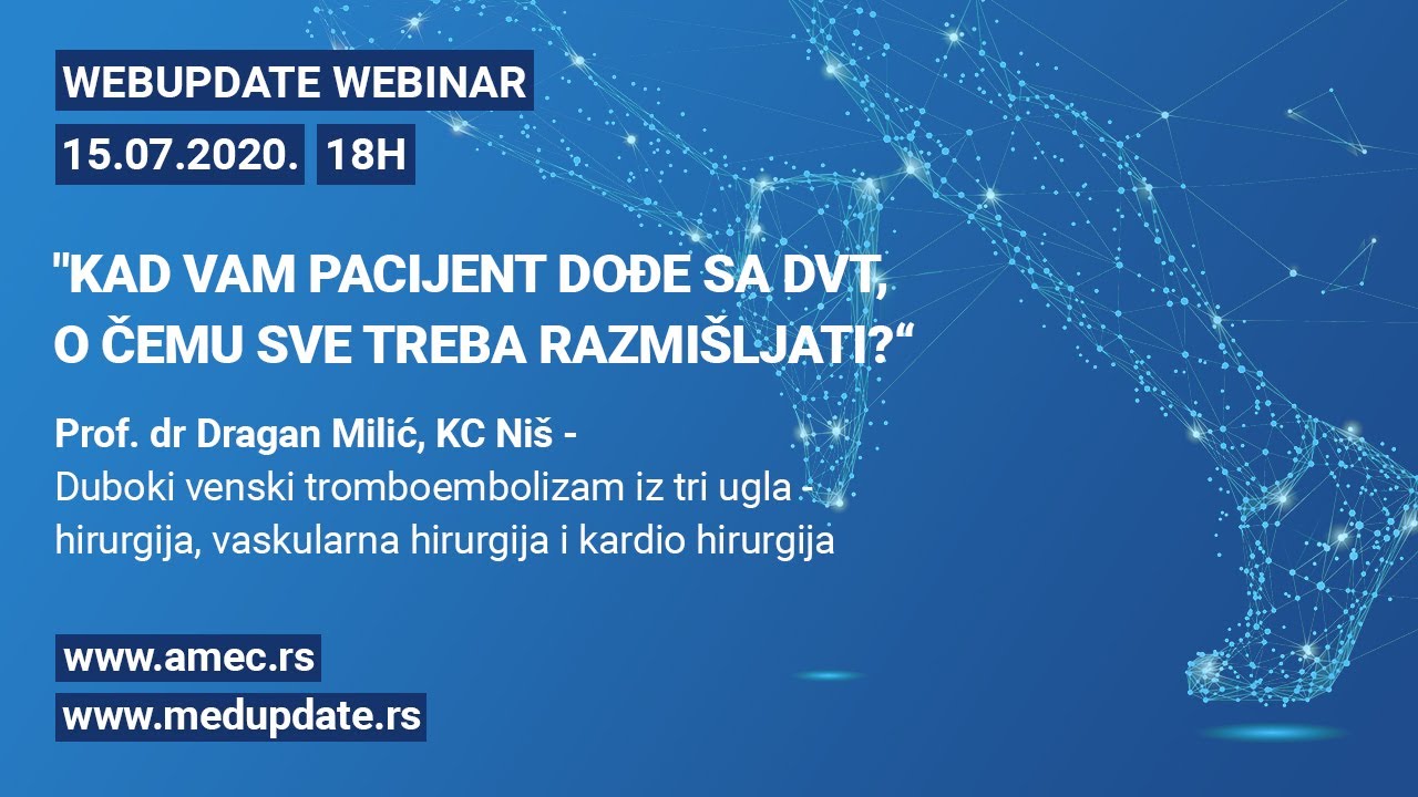 WEBUPDATE 2020 -  Kad Vam pacijent dođe sa DVT, o čemu sve treba razmišljati?