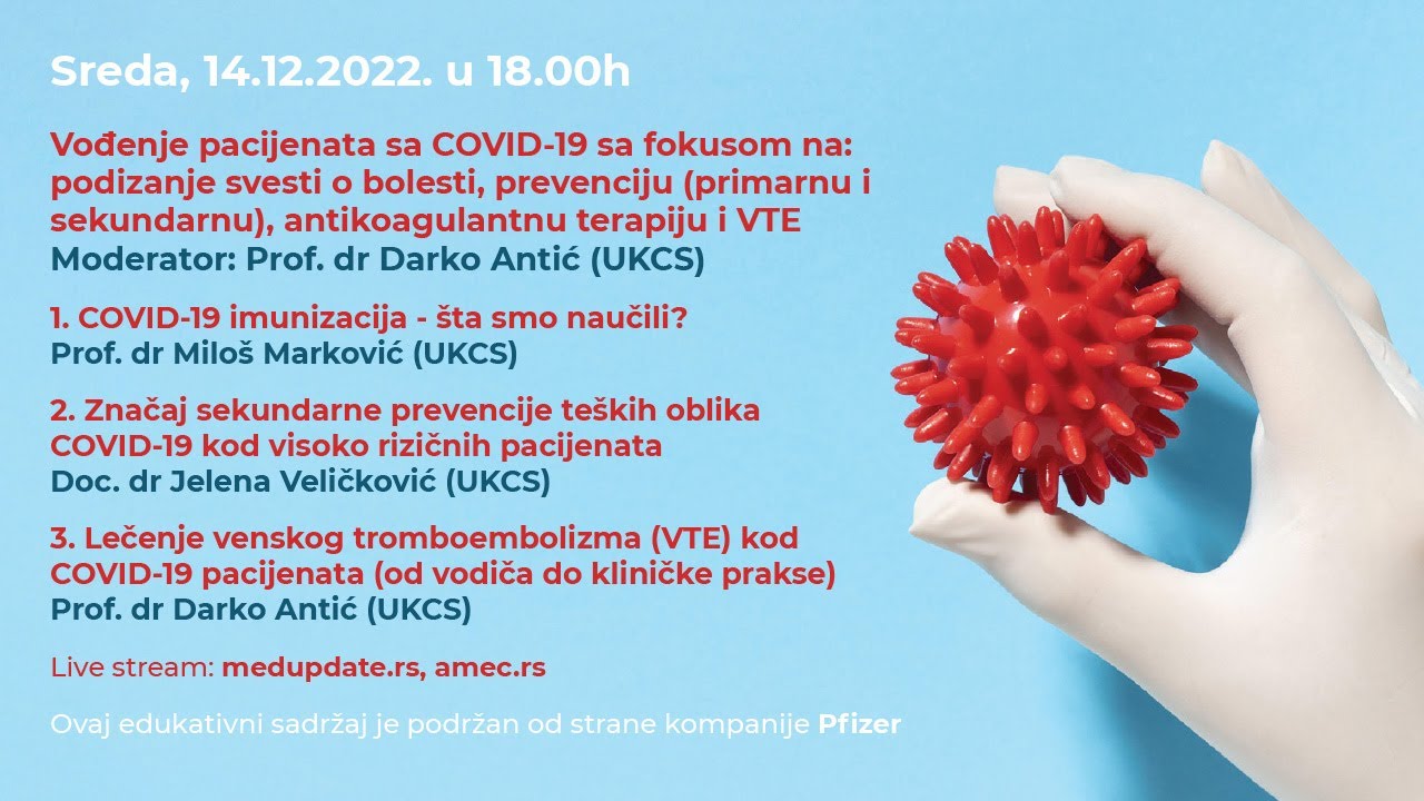 WEBUPDATE 2022 - Vodjenje pacijenata sa COVID-19 sa fokusom na: podizanje svesti o bolesti, prevenciju (primarnu i sekundarnu), antikoagulantnu terapiju i VTE