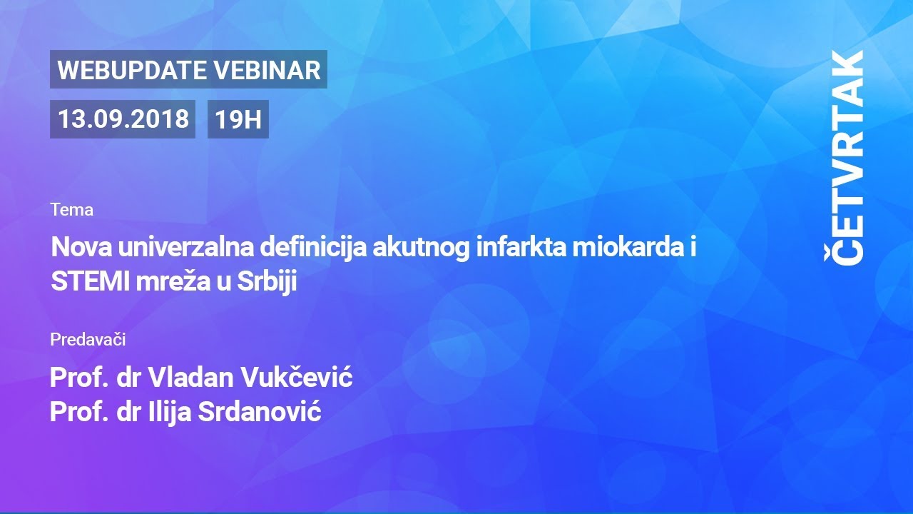 WEBUPDATE 2018 - Nova univerzalna definicija akutnog infarkta miokarda i STEMI mreža u Srbiji - ESC preporuke 2018