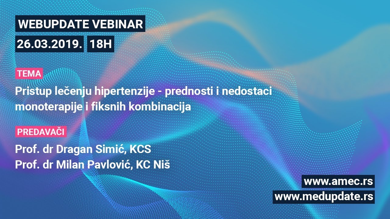 WEBUPDATE 2019 - Pristup lečenju hipertenzije: prednosti i nedostaci monoterapije i fiksnih kombinacija