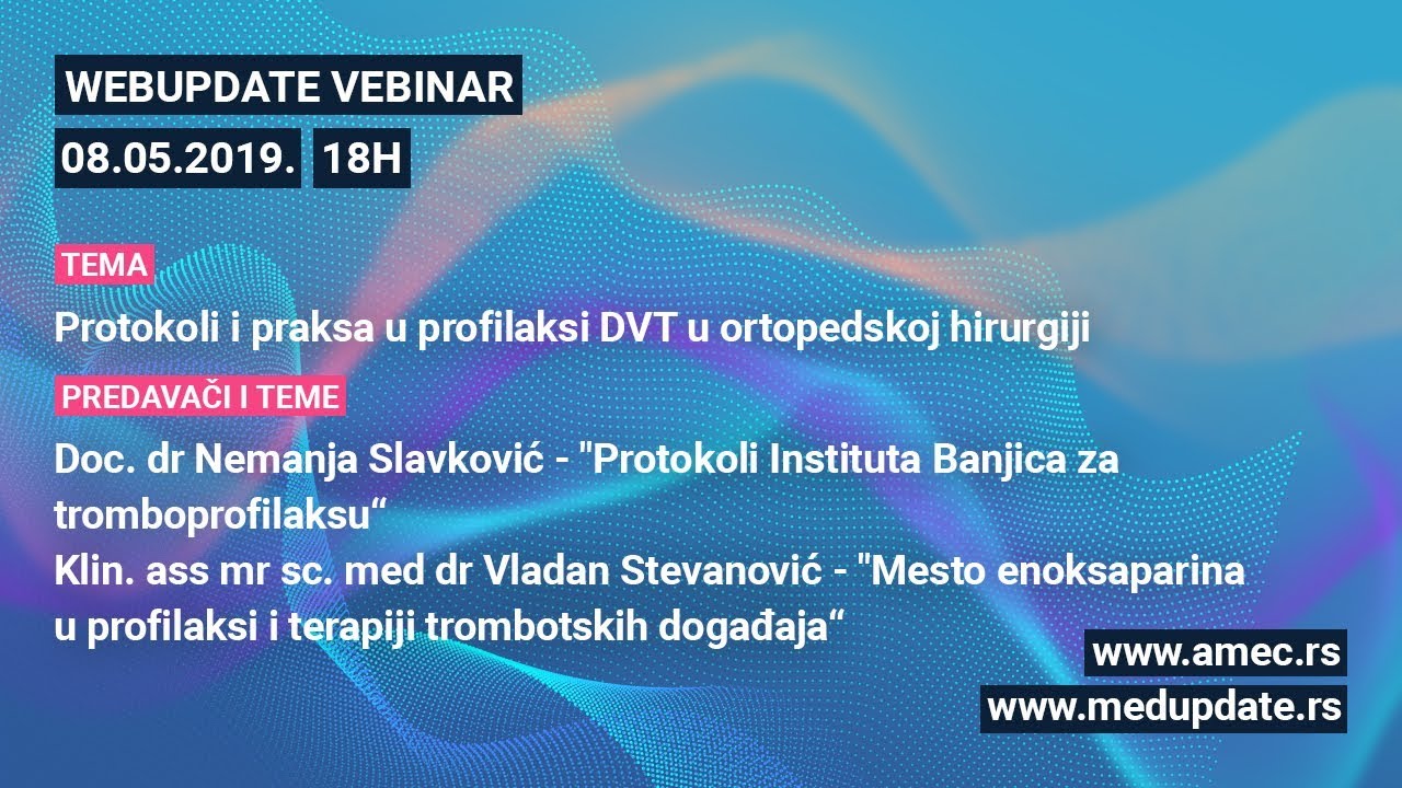 Webupdate 2019 - Protokoli i praksa u profilaksi DVT u ortopedskoj hirurgiji